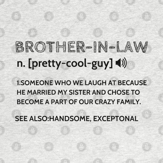 brother in law Funny definition by JustBeSatisfied